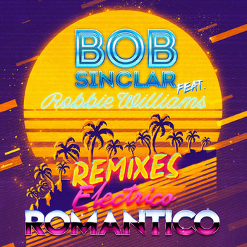 Bob Sinclar - Electrico Romantico (Remixes)