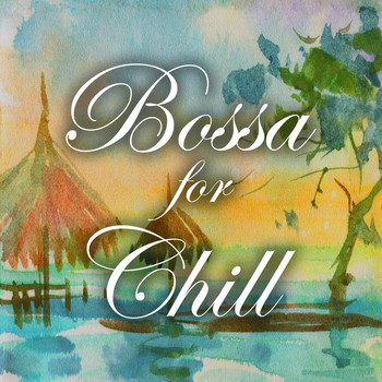 Various Artists - Bossa for Chill