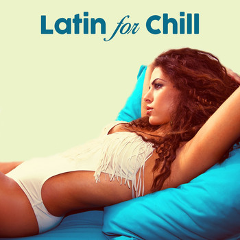 Various Artists - Latin for Chill