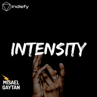 Misael Gaytan - Intensity
