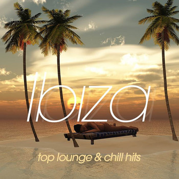 Various Artists - Ibiza Top Lounge and Chill Hits