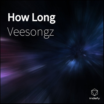 Veesongz - How Long
