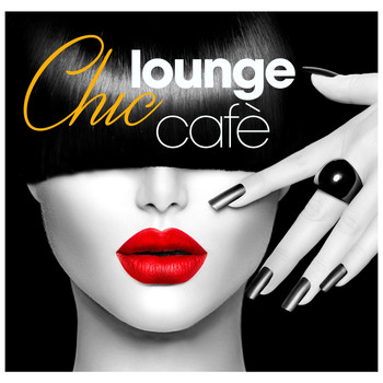 Various Artists - Chic Lounge Cafe'