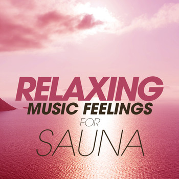 Various Artists - Relaxing Music Feelings for Sauna
