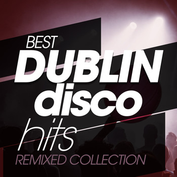 Various Artists - Best Dublin Disco Hits Remixed Collection