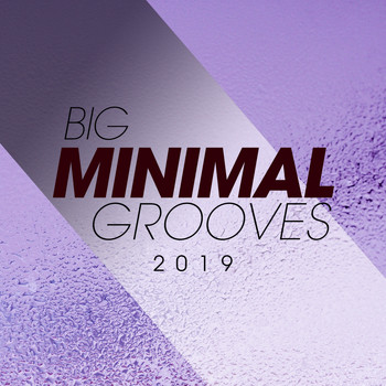 Various Artists - Big Minimal Grooves 2019