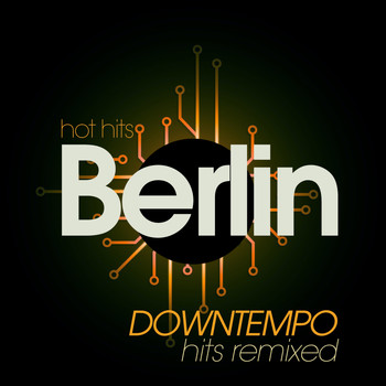 Various Artists - Hot Hits Berlin Downtempo Hits Remixed