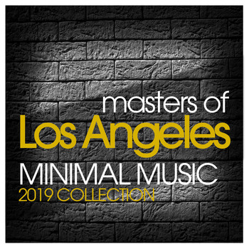 Various Artists - Masters of Los Angeles Minimal Music 2019 Collection