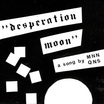 MNNQNS - Desperation Moon