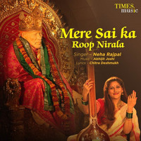 Neha Rajpal - Mere Sai Ka Roop Nirala - Single