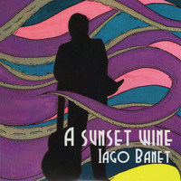 Iago Banet - A Sunset Wine