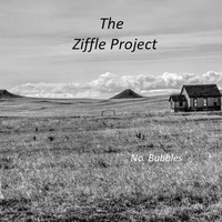 The Ziffle Project - No Bubbles