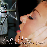 Kelita - I Like to Feel the Beat (Remixes)