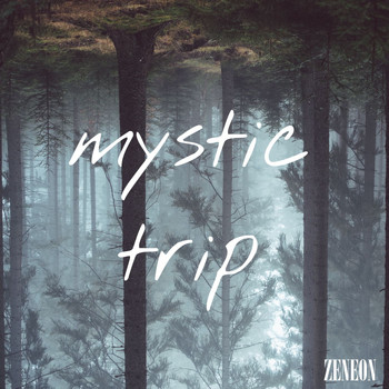 Zeneon - Mystic Trip
