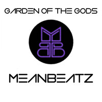 MeanBeatz - Garden of the Gods