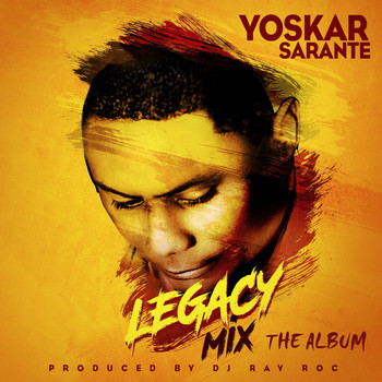 Yoskar Sarante - Legacy Mix The Album