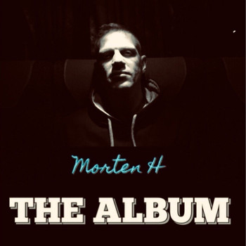 Morten H - Morten H - the Album (Explicit)