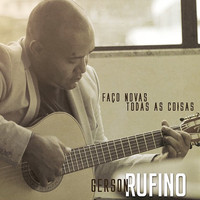 Gerson Rufino - Faço Nova Todas as Coisas