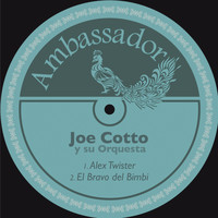 Joe Cotto Y Su Orquesta - Alex Twister