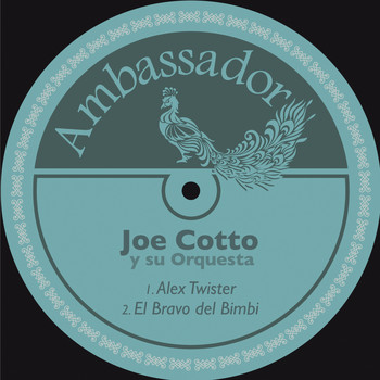 Joe Cotto Y Su Orquesta - Alex Twister