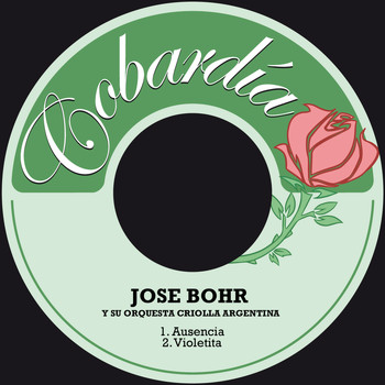 Jose Bohr Y Su Orquesta Criolla Argentina - Ausencia