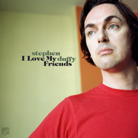 Stephen Duffy - I Love My Friends (Explicit)