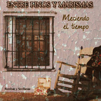 Entre Pinos y Marismas - Meciendo el Tiempo (Explicit)