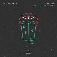 Phil Fuldner - Take Me (Low Steppa Remix)