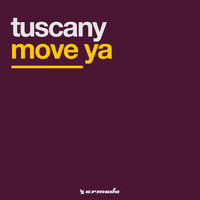 Tuscany - Move Ya
