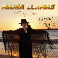 María Llamas - Gracias Rocío (Explicit)