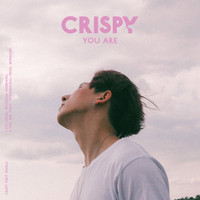 Crispy - You are