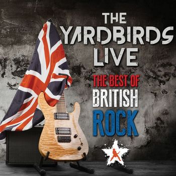 The Yardbirds - The Yardbirds - The Best Of British Rock (Live)