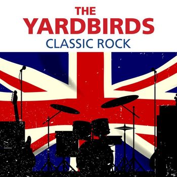 The Yardbirds - The Yardbirds - Classic Rock