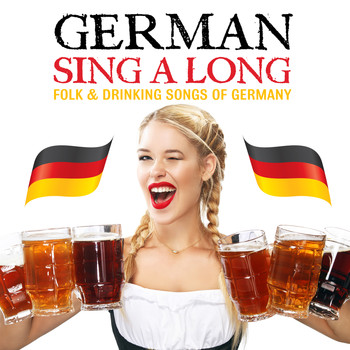 The Vienna Male Choir, The Vienna Symphony Horn Quartet, The Hamburg Singing Society - German Sing-along - Folk and Drinking Songs of Germany