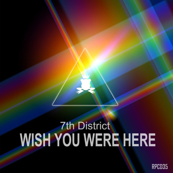 7th District - Wish You Were