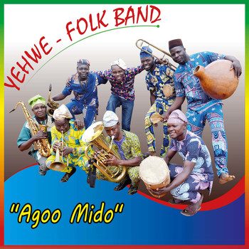 Yehwé Folk Band - Agoo Mido