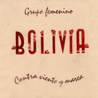 Grupo Femenino Bolivia - Contra Viento y Marea
