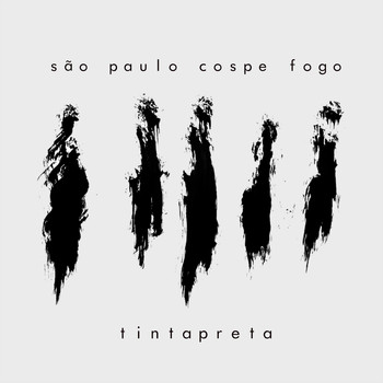 Negro Léo & Tintapreta - São Paulo Cospe Fogo