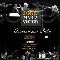 José María Vitier - Oración por Cuba (En Vivo)