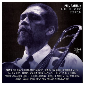 Phil Ranelin - Phil Ranelin Collected 2003-2019