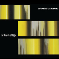 Eduardo Cardinho - In Search of Light