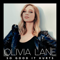Olivia Lane - So Good It Hurts