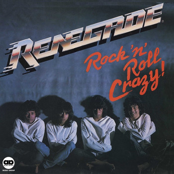 Renegade - Rock 'n' Roll Crazy! (Explicit)