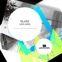 Budai - Uhh Ahh (Remixes)