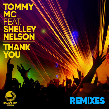 Tommy Mc featuring Shelley Nelson - Thank You (REMIXES)