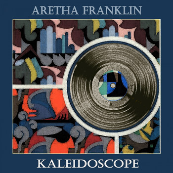 Aretha Franklin - Kaleidoscope