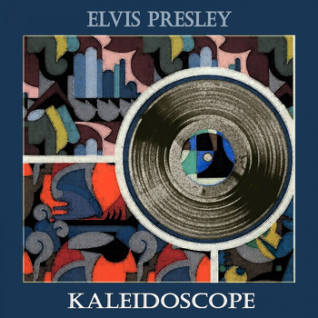 Elvis Presley - Kaleidoscope