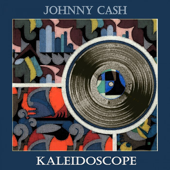 Johnny Cash - Kaleidoscope