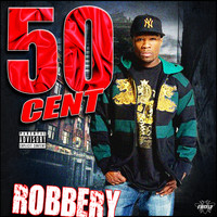 50 Cent - Robbery (Explicit)