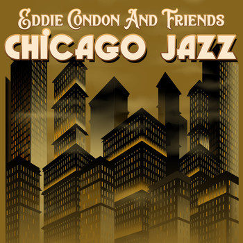 Eddie Condon and Friends - Chicago Jazz